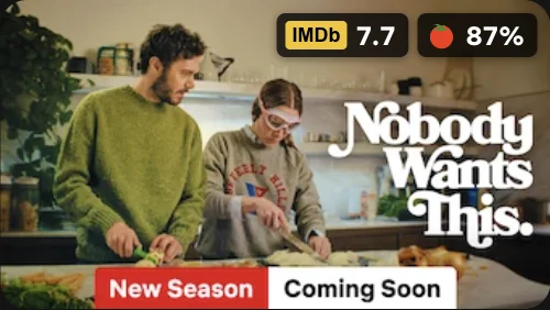 Nobody Wants This: IMDb 7.7, 87% critics