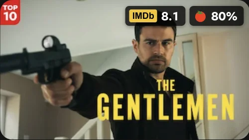 The Gentlemen: IMDb 8.1, 80% critics